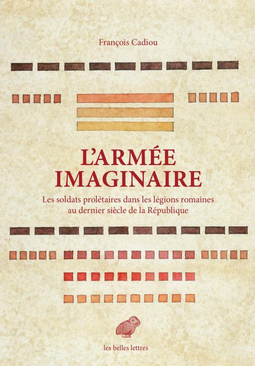 Cover of the book L’Armée imaginaire by François Cadiou, Les Belles Lettres