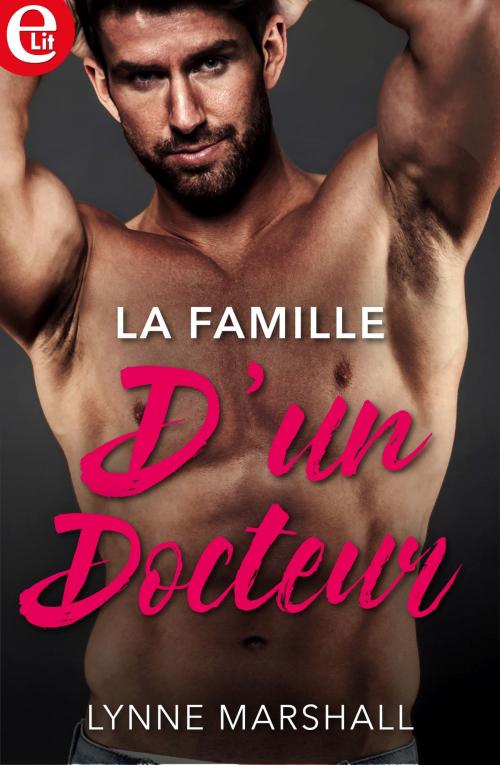 Cover of the book La famille d'un docteur by Lynne Marshall, Harlequin