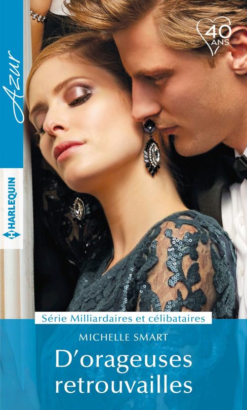 Cover of the book D'orageuses retrouvailles by Michelle Smart, Harlequin