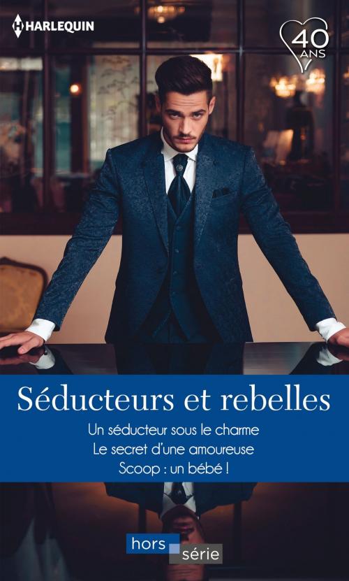 Cover of the book Séducteurs et rebelles by Barbara McMahon, Melissa James, Jackie Braun, Harlequin