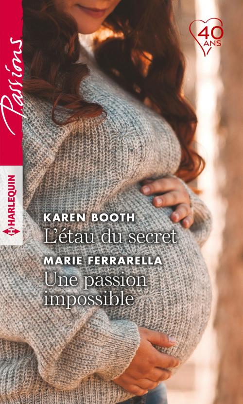 Cover of the book L'étau du secret - Une passion impossible by Karen Booth, Marie Ferrarella, Harlequin