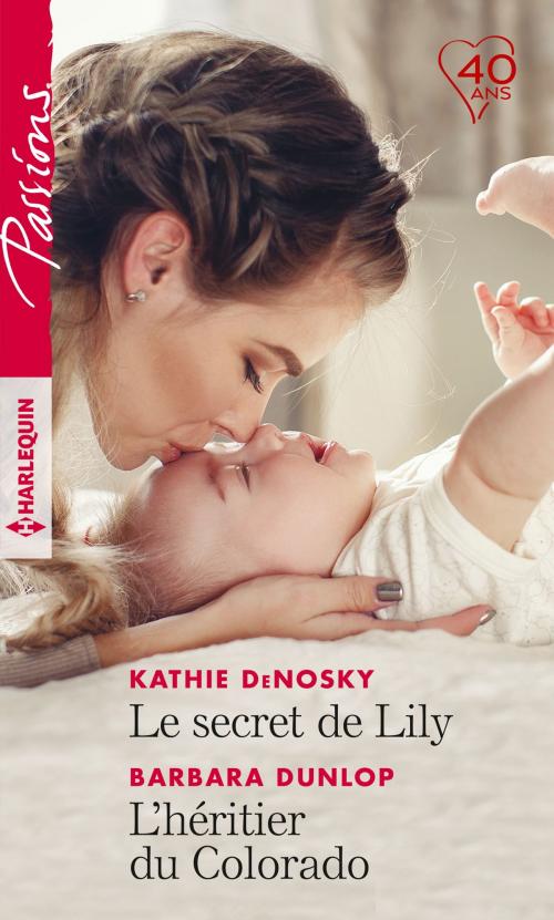 Cover of the book Le secret de Lily - L'héritier du Colorado by Kathie DeNosky, Barbara Dunlop, Harlequin