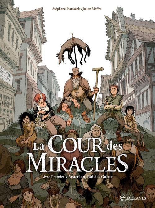 Cover of the book La Cour des miracles T01 by Stéphane Piatzszek, Julien Maffre, Soleil