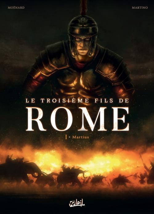 Cover of the book Le Troisième Fils de Rome T01 by Stefano Martino, Laurent Moënard, Soleil