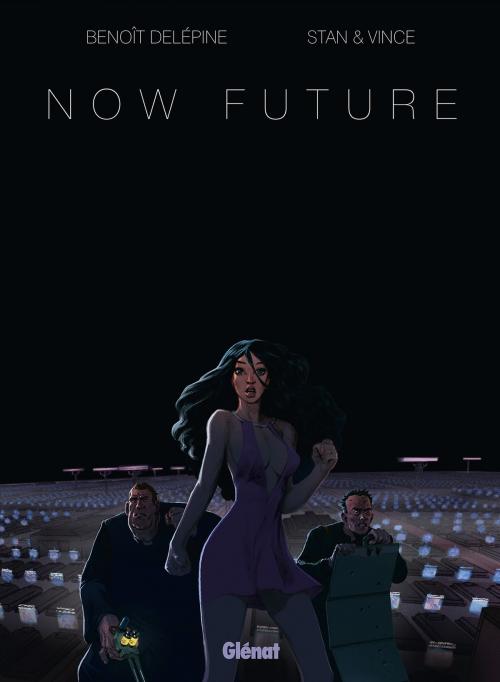 Cover of the book Now future by Benoît Delépine, Stan, Vince, Walter, Glénat BD