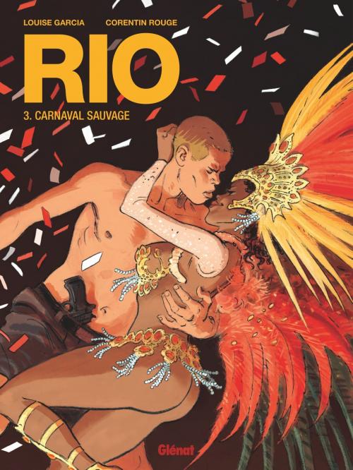 Cover of the book Rio - Tome 03 by Louise Garcia, Corentin Rouge, Glénat BD