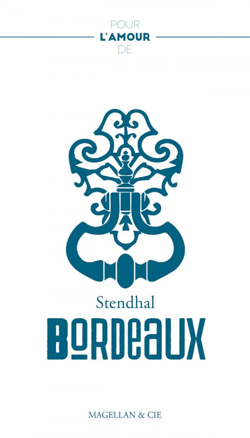 Cover of the book Bordeaux by Stendhal, Magellan & Cie Éditions