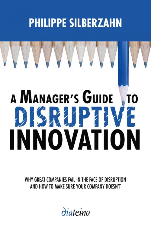 Cover of the book A Manager's guide to disruptive innovation by Philippe Silberzahn, Diateino