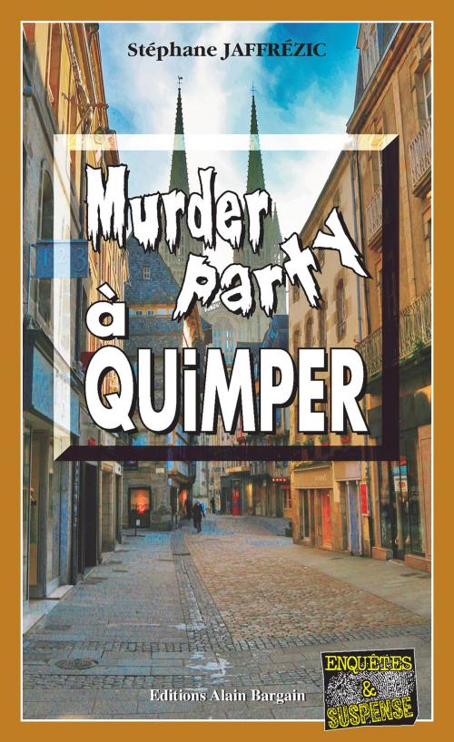 Cover of the book Murder Party à Quimper by Stéphane Jaffrézic, Editions Alain Bargain