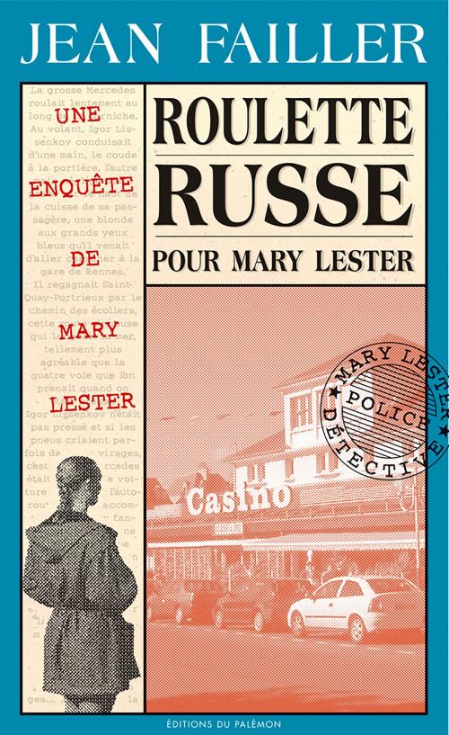 Cover of the book Roulette russe pour Mary Lester by Jean Failler, Editions du Palémon