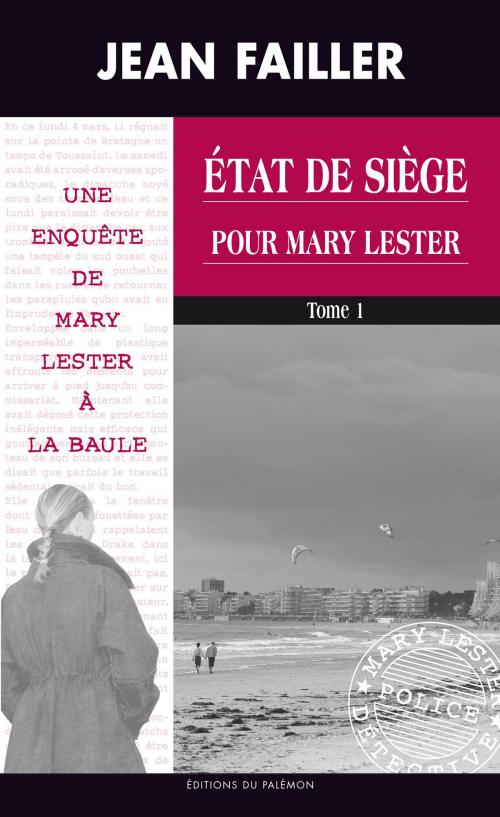 Cover of the book État de siège pour Mary Lester - Tome 1 by Jean Failler, Editions du Palémon