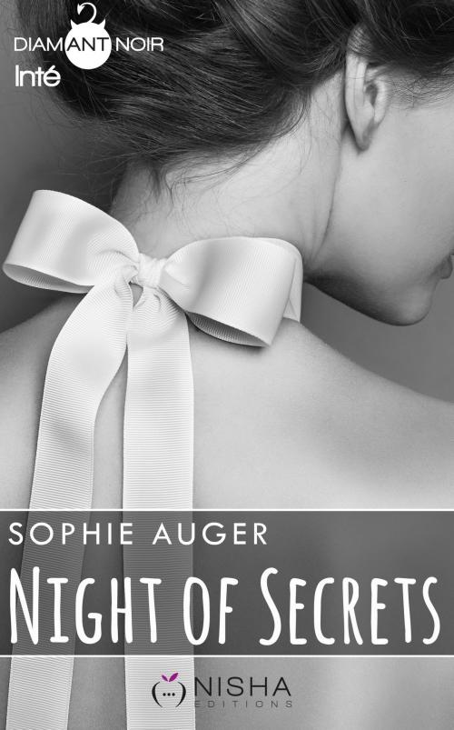 Cover of the book Night of Secrets - Intégrale by Sophie Auger, LES EDITIONS DE L'OPPORTUN