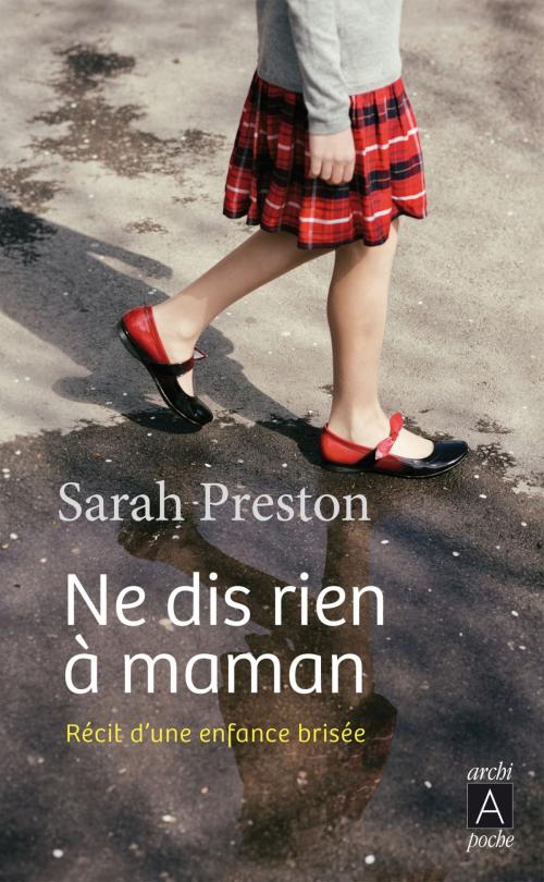 Cover of the book Ne dis rien à maman by Sarah Preston, Archipoche