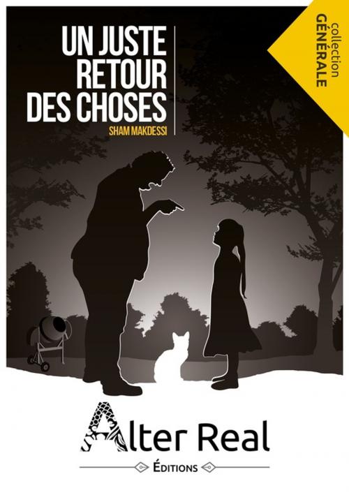 Cover of the book Un juste retour des choses by Sham Makdessi, Éditions Alter Real