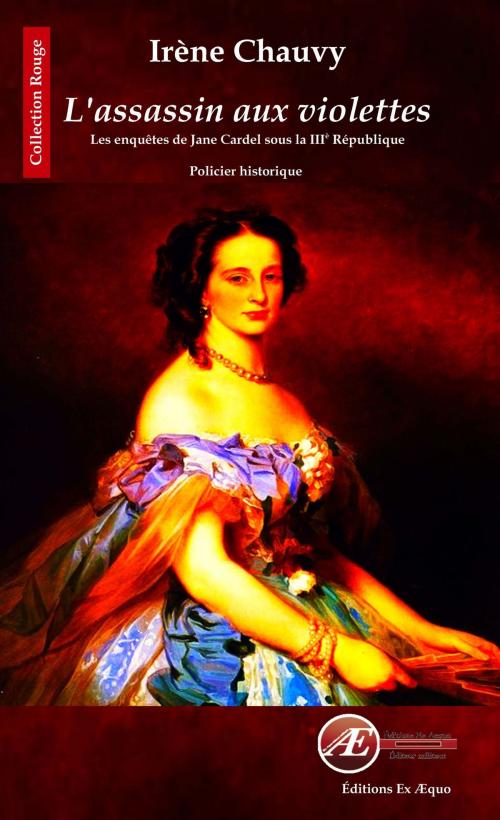 Cover of the book L'assassin aux violettes by Irène Chauvy, Editions Ex Aequo