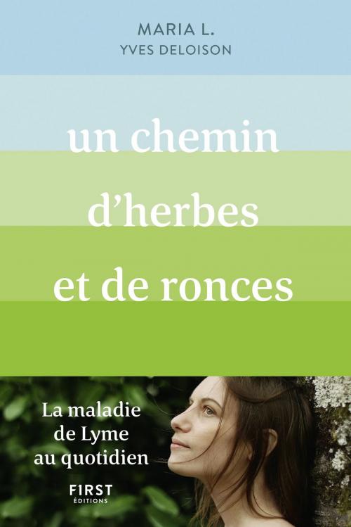 Cover of the book Un chemin d'herbes et de ronces. La maladie de Lyme au quotidien by Me Maria L., Yves DELOISON, edi8