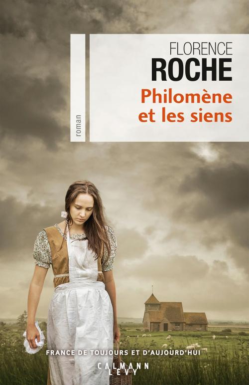 Cover of the book Philomène et les siens by Florence Roche, Calmann-Lévy