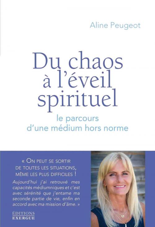 Cover of the book Du chaos à l'éveil spirituel by Aline Peugeot, Exergue