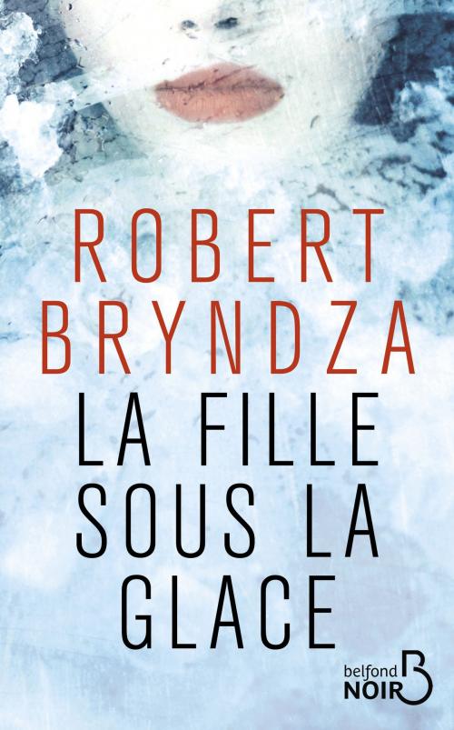 Cover of the book La Fille sous la glace by Robert BRYNDZA, Place des éditeurs