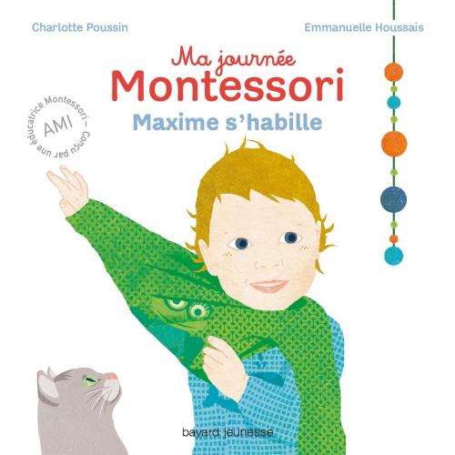 Cover of the book Ma journée Montessori, Tome 02 by Charlotte Poussin, Bayard Jeunesse