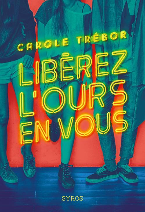 Cover of the book Libérez l'ours en vous by Carole Trébor, Nathan