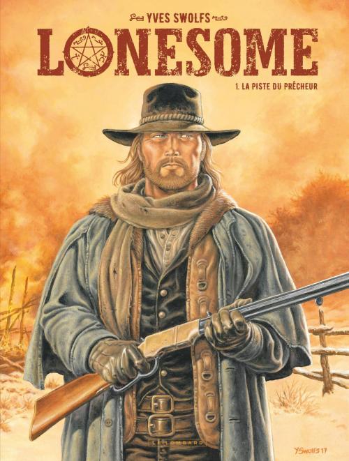 Cover of the book Lonesome - Tome 1 - La piste du prêcheur by Yves Swolfs, Yves Swolfs, Le Lombard