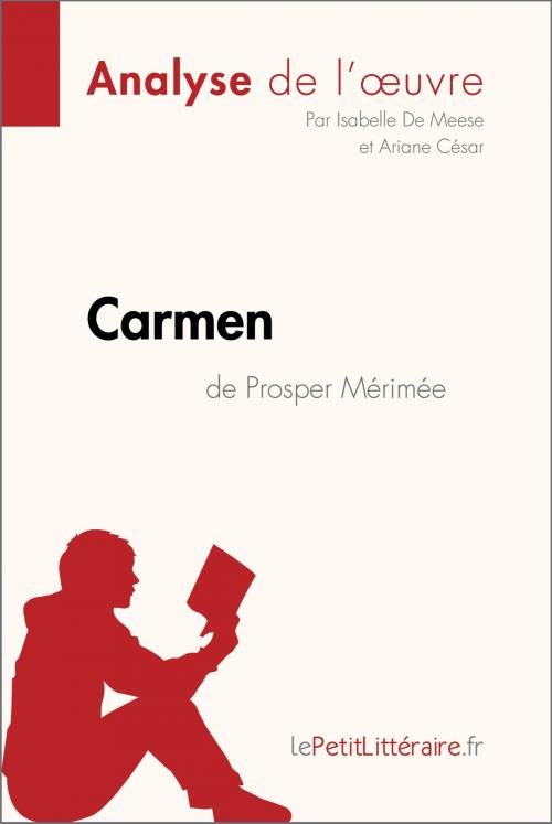 Cover of the book Carmen de Prosper Mérimée (Analyse de l'œuvre) by Isabelle De Meese, Ariane César, lePetitLitteraire.fr, lePetitLitteraire.fr