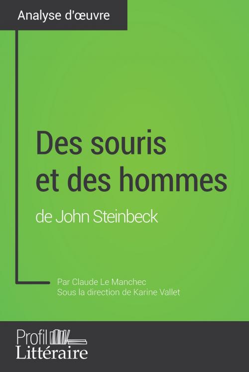 Cover of the book Des souris et des hommes de John Steinbeck (Analyse approfondie) by Claude Le Manchec, Audrey Voos, Karine Vallet, Profil-litteraire.fr, Profil-Litteraire.fr