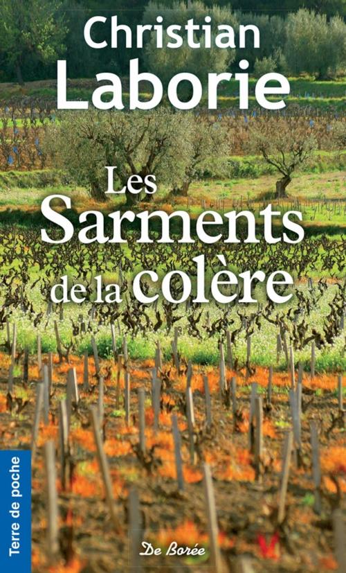 Cover of the book Les sarments de la colère by Christian Laborie, De Borée