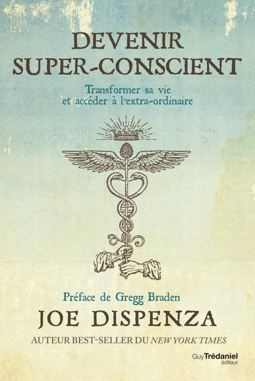 Cover of the book Devenir super-conscient by Joe Dispenza, Guy Trédaniel