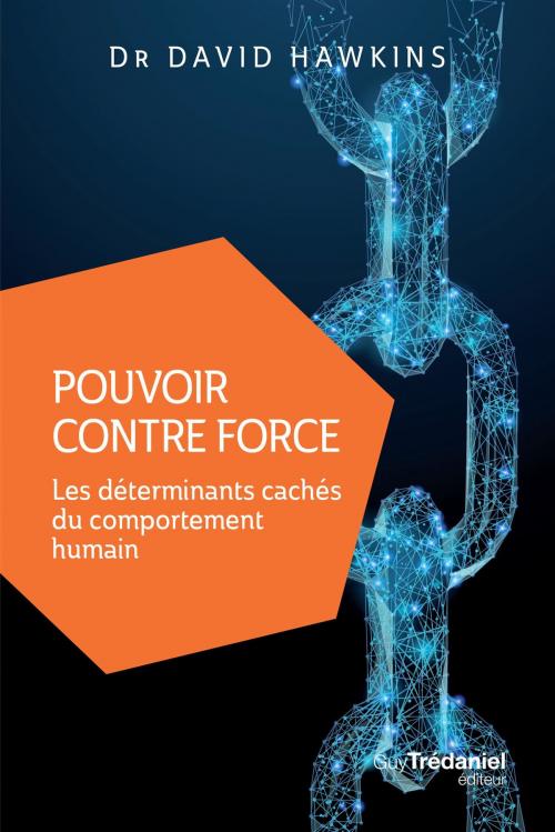 Cover of the book Pouvoir contre force by Docteur David Hawkins, Guy Trédaniel