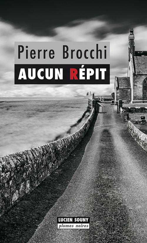 Cover of the book Aucun répit by Pierre Brocchi, Editions Lucien Souny