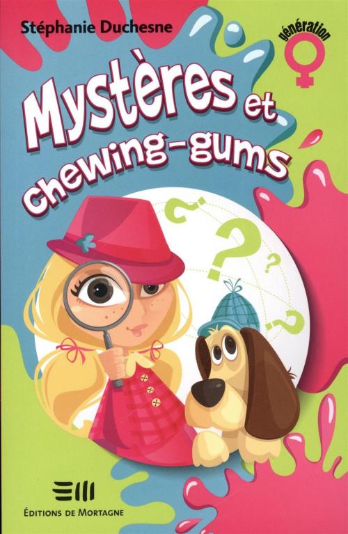 Cover of the book Mystères et chewing-gums by Stéphanie Duchesne, DE MORTAGNE