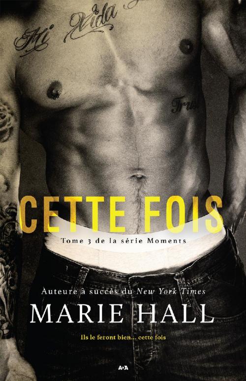Cover of the book Cette fois by Marie Hall, Éditions AdA