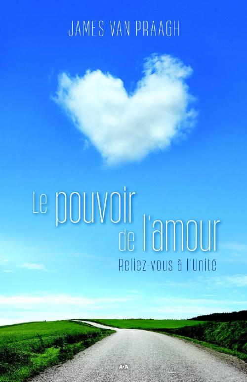 Cover of the book Le pouvoir de l’amour by James Van Praagh, Éditions AdA