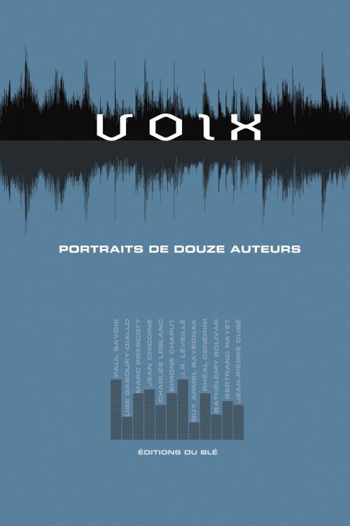 Cover of the book Voix by Sandrine Hallion, Bertrand Nayet, Charles Leblanc, Les Éditions du Blé