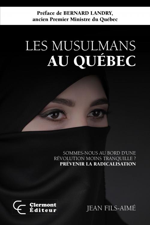 Cover of the book Les musulmans au Québec by Jean Fils-Aimé, Bernard Landry, Clermont Editeur