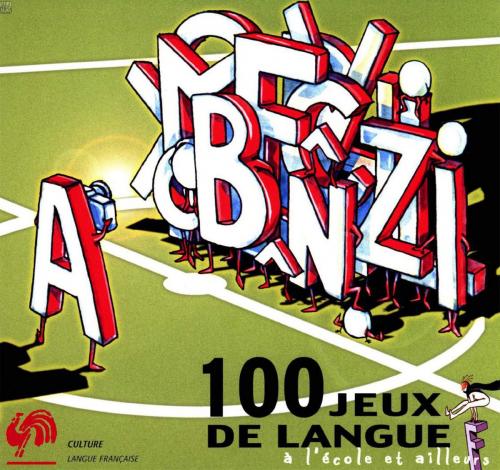 Cover of the book 100 jeux de langue à l'école et ailleurs by Henry Landroit, Fédération Wallonie-Bruxelles