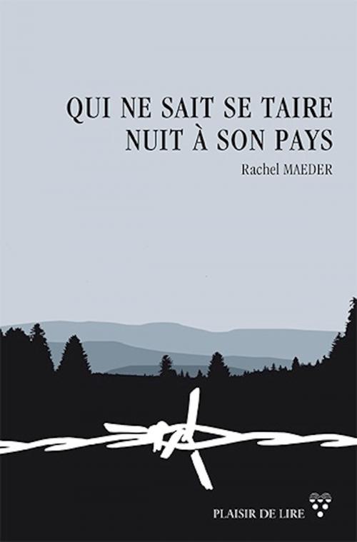 Cover of the book Qui ne sait se taire nuit à son pays by Rachel Maeder, Editions Plaisir de Lire
