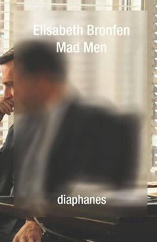 Cover of the book Mad Men by Elisabeth Bronfen, Diaphanes