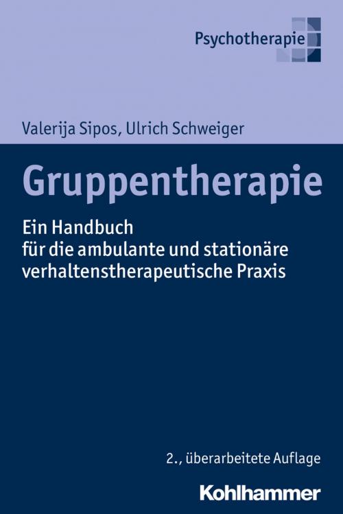 Cover of the book Gruppentherapie by Valerija Sipos, Ulrich Schweiger, Kohlhammer Verlag