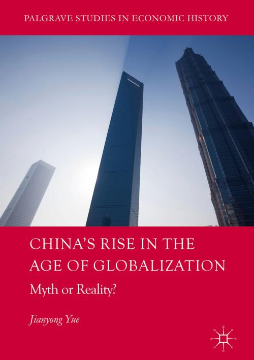 Cover of the book China's Rise in the Age of Globalization by Jianyong Yue, Springer International Publishing
