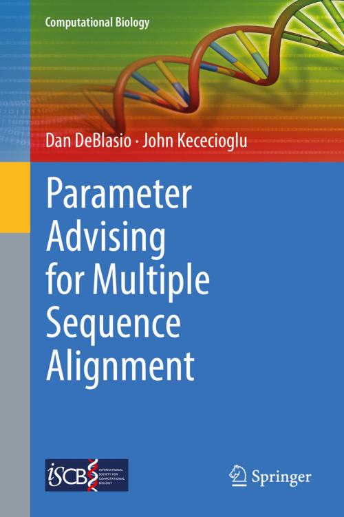 Cover of the book Parameter Advising for Multiple Sequence Alignment by Dan DeBlasio, John Kececioglu, Springer International Publishing