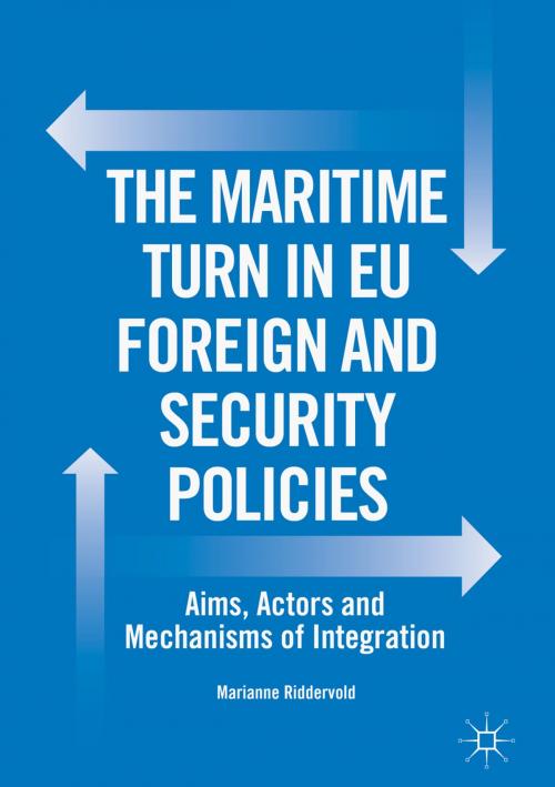 Cover of the book The Maritime Turn in EU Foreign and Security Policies by Marianne Riddervold, Springer International Publishing