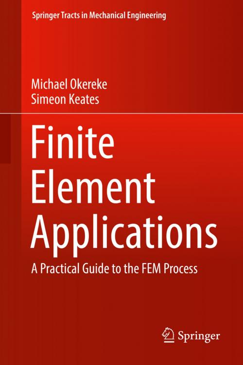 Cover of the book Finite Element Applications by Michael Okereke, Simeon Keates, Springer International Publishing