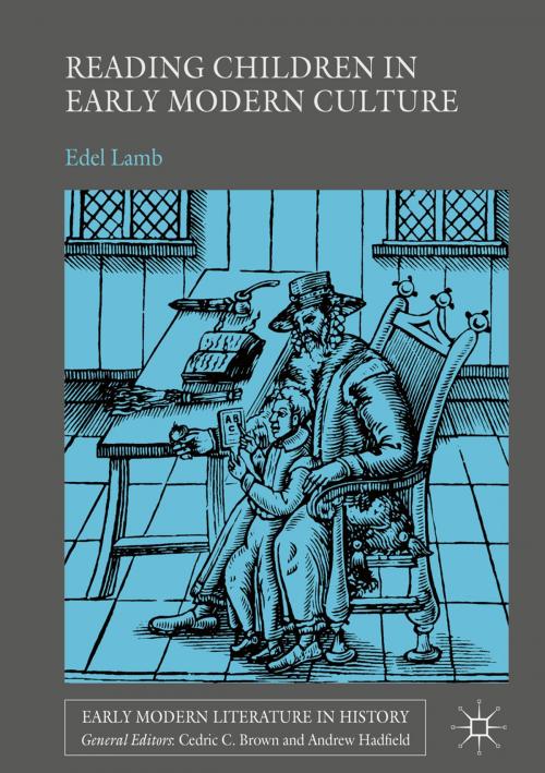 Cover of the book Reading Children in Early Modern Culture by Edel Lamb, Springer International Publishing