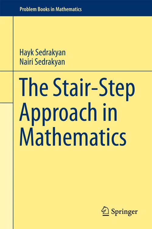 Cover of the book The Stair-Step Approach in Mathematics by Hayk Sedrakyan, Nairi Sedrakyan, Springer International Publishing