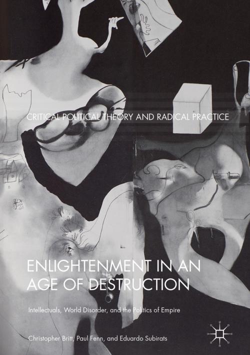 Cover of the book Enlightenment in an Age of Destruction by Christopher Britt, Paul Fenn, Eduardo Subirats, Springer International Publishing