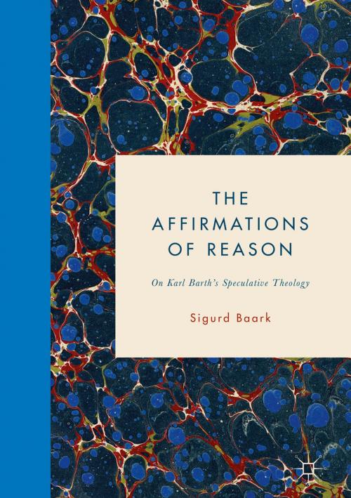 Cover of the book The Affirmations of Reason by Sigurd Baark, Springer International Publishing