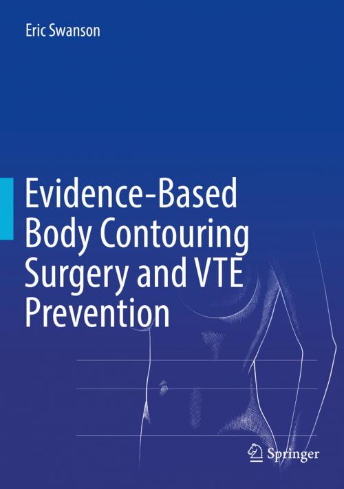 Cover of the book Evidence-Based Body Contouring Surgery and VTE Prevention by Eric Swanson, Springer International Publishing